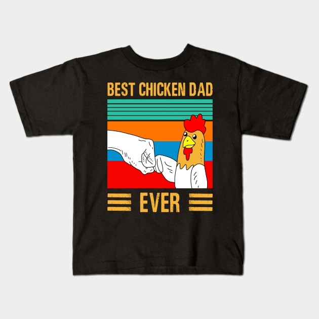 Best chicken dad ever Kids T-Shirt by binnacleenta